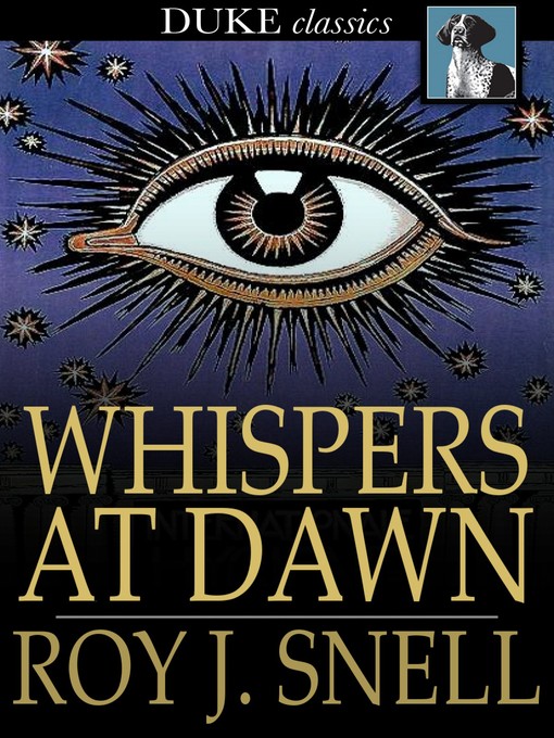Title details for Whispers at Dawn by Roy J. Snell - Available